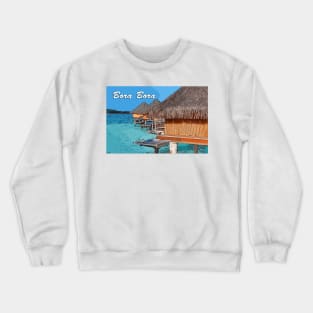 Bora Bora Crewneck Sweatshirt